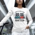 I Tried To Form Gang But It Turned Into A Book Club Reading Unisex Long Sleeve T-Shirt I Tried To Form Gang But It Turned Into A Book Club Reading Unisex Long Sleeve T-Shirt