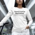 Unreliable Narrator Writer Literary Book Author Bookworm Unisex Long Sleeve T-Shirt