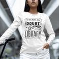 When In Doubt Go To The Library Teacher Vintage Book Lovers Unisex Long Sleeve T-Shirt When In Doubt Go To The Library Teacher Vintage Book Lovers Unisex Long Sleeve T-Shirt
