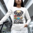 Wild About Reading Book Lover Pug Dog Unisex Long Sleeve T-Shirt Wild About Reading Book Lover Pug Dog Unisex Long Sleeve T-Shirt