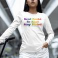 Women's Read Books Be Kind Stay Weird Book Lover Rainbow Unisex Long Sleeve T-Shirt Women's Read Books Be Kind Stay Weird Book Lover Rainbow Unisex Long Sleeve T-Shirt