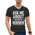 Ask Me About The Book Of Mormon Men's V-Neck T-Shirt Ask Me About The Book Of Mormon Men's V-Neck T-Shirt
