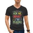 Ask Me What I'm Reading Bookworm Librarian Reader Men's V-Neck T-Shirt
