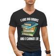 I Like Big Books And I Cannot Lie Book Reading Book Lover Men's V-Neck T-Shirt I Like Big Books And I Cannot Lie Book Reading Book Lover Men's V-Neck T-Shirt