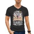 The Book Is Always Better Men's V-Neck T-Shirt