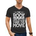 The Book Was Better Than The Movie Men's V-Neck T-Shirt