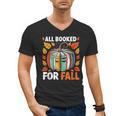 All Booked For Fall Book Pumpkin Autumn Thanksgiving Teacher Men's V-Neck T-Shirt