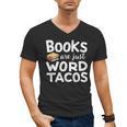 BOOKS ARE JUST WORD TACOS Men's V-Neck T-Shirt