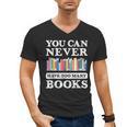 You Can Never Have Too Many Books Reading Lover Outfit Men's V-Neck T-Shirt