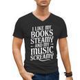 I Like My Books Steamy And My Music Screamy Men's V-Neck T-Shirt I Like My Books Steamy And My Music Screamy Men's V-Neck T-Shirt
