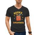 Books Are My Superpower Cute Reading Lover Men's V-Neck T-Shirt Books Are My Superpower Cute Reading Lover Men's V-Neck T-Shirt