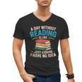 Bookworm A Day Without Reading Is Like Cute Reading Books Men's V-Neck T-Shirt Bookworm A Day Without Reading Is Like Cute Reading Books Men's V-Neck T-Shirt