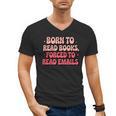 Born To Read Books Forced To Read Emails Groovy Reading Men's V-Neck T-Shirt