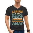 Borrow Books A Library A Day Keeps The Boredom Away Reading Men's V-Neck T-Shirt