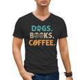 Dogs Books Coffee Reading Book Lover Men's V-Neck T-Shirt Dogs Books Coffee Reading Book Lover Men's V-Neck T-Shirt