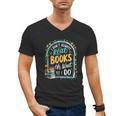 I Don't Always Read Books Oh Wait Yes I Do Readers Men's V-Neck T-Shirt