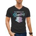 Id Rather Be Reading Book Librarian Men Women Kids Men's V-Neck T-Shirt Id Rather Be Reading Book Librarian Men Women Kids Men's V-Neck T-Shirt