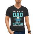 I'm A Dad And An Author Book Writer Father Men's V-Neck T-Shirt I'm A Dad And An Author Book Writer Father Men's V-Neck T-Shirt