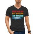Introverted But Willing To Discuss History Men's V-Neck T-Shirt