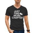 Just One More Chapter Book Lover Quote Men's V-Neck T-Shirt Just One More Chapter Book Lover Quote Men's V-Neck T-Shirt