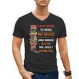 I Just Want To Read My Books Ignore All Of My Adult Problems Men's V-Neck T-Shirt