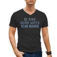 Be Kind Drink Water Read Books Men's V-Neck T-Shirt