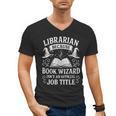 Librarian Because Book Wizard Library Humor Men's V-Neck T-Shirt