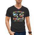 Most Likely To Read Books All Summer Book Lovers Men's V-Neck T-Shirt Most Likely To Read Books All Summer Book Lovers Men's V-Neck T-Shirt