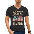 Naughty Or Nice Depends On My Current Chapter Book Lover Men's V-Neck T-Shirt