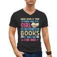 Once Upon A Time There Was A Girl Who Really Loved Books It Men's V-Neck T-Shirt Once Upon A Time There Was A Girl Who Really Loved Books It Men's V-Neck T-Shirt