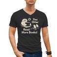 You Otter Read More Books Cute Otter Book Lover Men's V-Neck T-Shirt