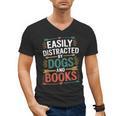 Pet Lover Joke Easily Distracted By Dogs And Books Men Men's V-Neck T-Shirt Pet Lover Joke Easily Distracted By Dogs And Books Men Men's V-Neck T-Shirt