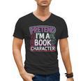 Pretend I'm A Book Character Reader Fan Cosplay Men's V-Neck T-Shirt Pretend I'm A Book Character Reader Fan Cosplay Men's V-Neck T-Shirt