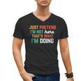 Pretend I Am Not Here That's What I'm Doing Introvert Men's V-Neck T-Shirt Pretend I Am Not Here That's What I'm Doing Introvert Men's V-Neck T-Shirt