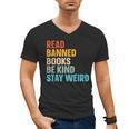 Read Banned Books Be Kind Stay Weird Men's V-Neck T-Shirt Read Banned Books Be Kind Stay Weird Men's V-Neck T-Shirt