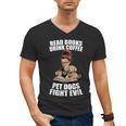 Read Books Drink Coffee Pet Dogs Fight Evil Bookworm Dog Men's V-Neck T-Shirt