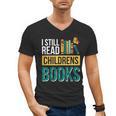 I Still Read Childrens Books Bibliophile Reader Men's V-Neck T-Shirt I Still Read Childrens Books Bibliophile Reader Men's V-Neck T-Shirt