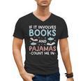 Reading Bedtime If It Involves Books And Pajamas Count Me In Men's V-Neck T-Shirt