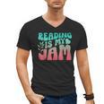 Reading Is My Jam Book Lover Bookworm Teacher Library Reader Men's V-Neck T-Shirt