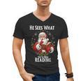 He Sees What You'Ve Been Reading Santa Book Lover For Women Men's V-Neck T-Shirt He Sees What You'Ve Been Reading Santa Book Lover For Women Men's V-Neck T-Shirt