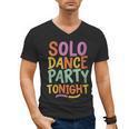 Solo Dance Party Tonight Singles Introvert Humor Men's V-Neck T-Shirt Solo Dance Party Tonight Singles Introvert Humor Men's V-Neck T-Shirt