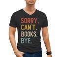 Sorry Can't Books Bye Shirts Books Lovers Men's V-Neck T-Shirt Sorry Can't Books Bye Shirts Books Lovers Men's V-Neck T-Shirt