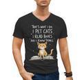 That's What I Do I Pet Cats I Read Books And I Know Things Men's V-Neck T-Shirt That's What I Do I Pet Cats I Read Books And I Know Things Men's V-Neck T-Shirt