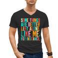 Vintage Some Things Are Better Left Alone Introverts Men's V-Neck T-Shirt Vintage Some Things Are Better Left Alone Introverts Men's V-Neck T-Shirt