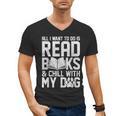 All I Want To Do Is Read Books Reading Dog Lovers Men's V-Neck T-Shirt All I Want To Do Is Read Books Reading Dog Lovers Men's V-Neck T-Shirt