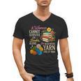 A Woman Cannot Survive On Books Alone She Also Needs Yarn Men's V-Neck T-Shirt