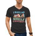 Women's I Have No Shelf Control Book Reader Book Nerd Book Reading Men's V-Neck T-Shirt