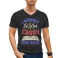 I Workout So I Can Carry More Books Exercise Books Lover Men's V-Neck T-Shirt I Workout So I Can Carry More Books Exercise Books Lover Men's V-Neck T-Shirt
