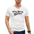 The Book Was Better Book Lover Reading Premium Tri-Blend Men's V-Neck T-Shirt The Book Was Better Book Lover Reading Premium Tri-Blend Men's V-Neck T-Shirt