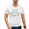 My Book Preference Has Me On The Naughty List For Christmas Men's V-Neck T-Shirt My Book Preference Has Me On The Naughty List For Christmas Men's V-Neck T-Shirt
